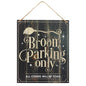 BROOM PARKING ONLY HANGING SIGN